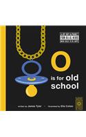 O Is for Old School