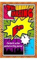 The Amazing Eva Fantastic Action Packed Writing Journal