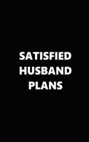 2019 Weekly Planner Funny Theme Satisfied Husband Plans Black White 134 Pages