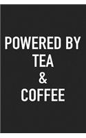 Powered by Tea and Coffee