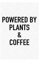 Powered by Plants and Coffee: A 6x9 Inch Matte Softcover Journal Notebook with 120 Blank Lined Pages and a Funny Caffeine Loving Cover Slogan