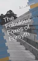 The Fabulous Foxes of Forsyth