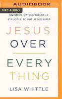 Jesus Over Everything