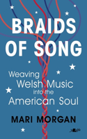 Braids of Song: Weaving Welsh Music Into the American Soul