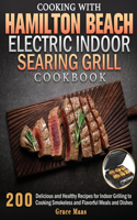 Cooking with Hamilton Beach Electric Indoor Searing Grill Cookbook