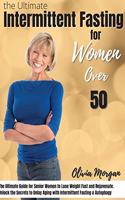 The Ultimate Intermittent Fasting Guide for Women Over 50