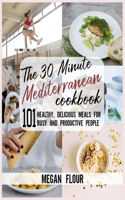 The 30 Minute MEDITERRANEAN Cookbook