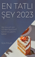 En Tatlı Şey 2023