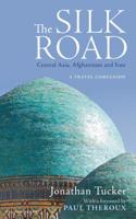 Silk Road: Central Asia, Afghanistan and Iran