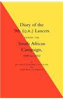 Diary of the 9th (Q.R.) Lancers During the South African Campaign 1899 to 1902