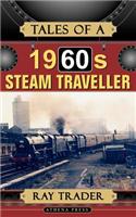 Tales of a 1960s Steam Traveller