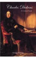 Charles Dickens: A Critical Study
