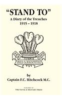 Stand to a Diary of the Trenches 1915-1918.