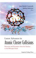 Latest Advances in Atomic Cluster Collisions: Structure and Dynamics from the Nuclear to the Biological Scale