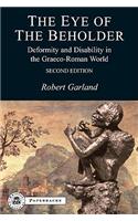 The Eye of the Beholder: Deformity and Disability in the Graeco-Roman World(BCPaperbacks)