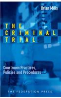 Criminal Trial: Courtroom Practices, Policies and Procedures