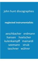 Neglected Instrumentalists - Adrian Aeschbacher, Eduard Erdmann, Conrad Hansen, Ludwig Hoelscher, Georg Kulenkampff, Enrico Mainardi, Carl Seemann, Max Strub, Gerhard Taschner, Friedrich Wührer