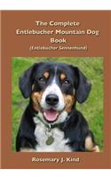 Complete Entlebucher Mountain Dog Book