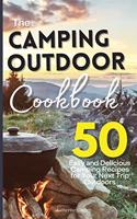 The Camping Outdoor Cookbook: 50 Easy and Delicious Camping Recipes for Your Next Trip Outdoors