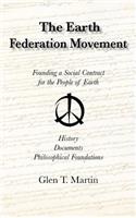 Earth Federation Movement. Founding a Social Contract for the People of Earth. History, Documents, Philosophical Foundations