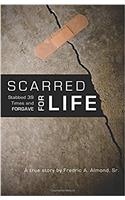 Scarred For Life: Stabbed 39 Times and Forgave: A True Story by Fredric Almond