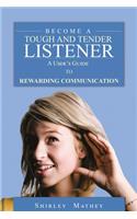 Become A Tough and Tender Listener