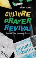 Culture, Prayer, Revival - Study Guide