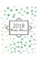 2018 Weekly Planner: Nature Green Dot 1 : calendar schedule journal plan and organize monthly and weekly (Academic Monthly and Weekly Planner)