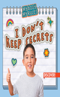 I Don't Keep Secrets: (My Body, My Rules)