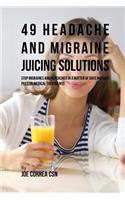 49 Headache and Migraine Juicing Solutions