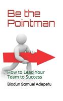 Be the Pointman