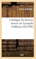 Catalogue Des Bronzes Trouvés Sur l'Acropole d'Athènes