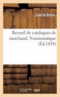 Recueil de Catalogues de Marchand. Numismatique