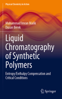 Liquid Chromatography of Synthetic Polymers: Entropy/Enthalpy Compensation and Critical Conditions