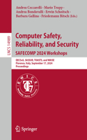 Computer Safety, Reliability, and Security. Safecomp 2024 Workshops