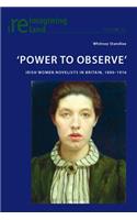 ‘Power to Observe’: Irish Women Novelists in Britain, 1890–1916(62 Reimagining Ireland)