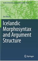 Icelandic Morphosyntax and Argument Structure