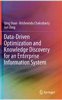 Data-Driven Optimization and Knowledge Discovery for an Enterprise Information System