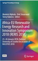 Africa-EU Renewable Energy Research and Innovation Symposium 2018 (Reris 2018): 23-26 January 2018, National University of Lesotho on Occasion of Nulistice 2018