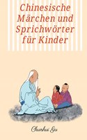 Chinesische Märchen und Sprichwörter für Kinder