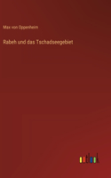Rabeh und das Tschadseegebiet