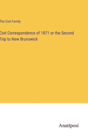 Coit Correspondence of 1871 or the Second Trip to New Brunswick