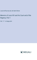 Memoirs of Louis XIV and His Court and of the Regency; Part 1