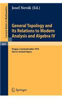 General Topology and Its Relations to Modern Analysis and Algebra IV