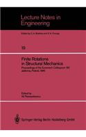 Finite Rotations in Structural Mechanics: Proceedings of the Euromech Colloquium 197, Jablonna, Poland, 1985