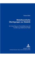 Metatheoretische Ueberlegungen Zur Didaktik