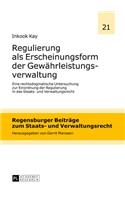 Regulierung als Erscheinungsform der Gewaehrleistungsverwaltung