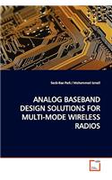 Analog Baseband Design Solutions for Multi-Mode Wireless Radios