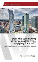 Does the commuting distance matter while applying for a job?
