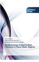 Epidemiology of Bancroftian Filariasis in Kano State, Nigeria